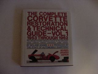 The Complete Corvette Restoration & Technical Guide Vol.  1 1953 - 1962