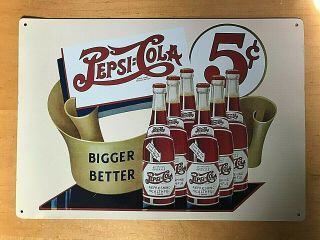Pepsi Cola 5 Cents Bigger Better Tin Metal Sign 12 " X 17 " Vintage