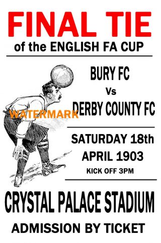 1903 Fa Cup Final - Bury (winners) V Derby County - Vintage Style Match Poster