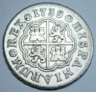 1739 Spanish Silver 1 Reales Antique 1700 