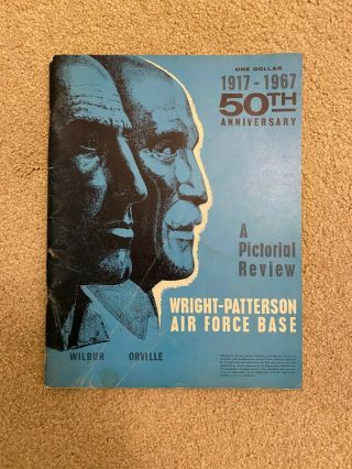 Vintage Wright Patterson Air Force Base 50th Anniversary Book 1917 - 1967