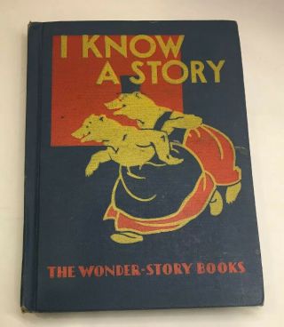 Vintage Book " I Know A Story " The Wonder - Story Books 1938