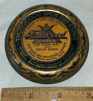 Antique Thorogood Shoe Dressing Polish Cleaner Tin Litho Can Milwaukee Wi Old