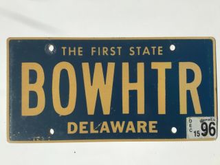 1996 Delaware Vanity License Plate Tag Bowhtr
