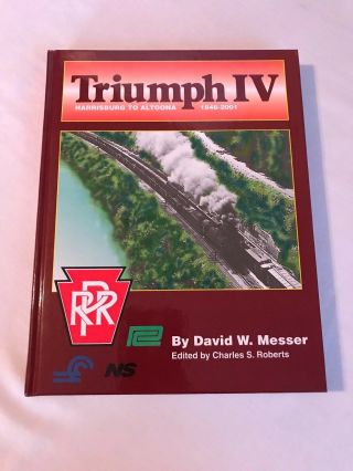 Triumph Iv Harrisburg To Altoona 1846 - 2001 By David W.  Messer