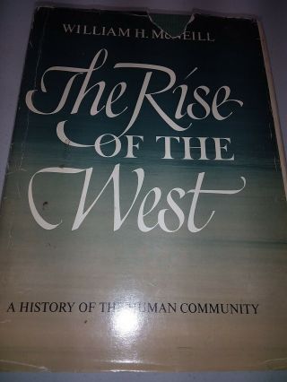 The Rise Of The West William Mcneill Hardcover 1963 Vintage History