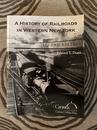 History Of Railroads In Western York - Buffalo,  Ny Area - Dunn