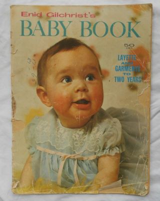 Vintage Enid Gilchrist Baby Book Layette & Garments To Two Years Circa 1960s