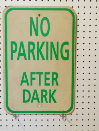 Street Sign No Parking After Dark White/green Letters 12 X 18 Al