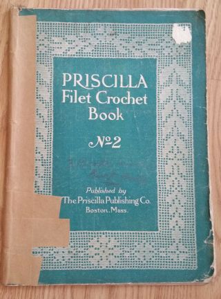 Pricilla Filet Crochet Book No.  2 - Vintage 1914