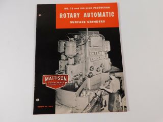 Vtg Mattison 72 & 100 Rotary Automatic Surface Grinders Brochure