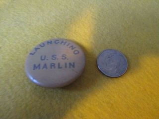 Wwii Us Navy Uss Marlin Submarine Ss - 205 Launching Day Button