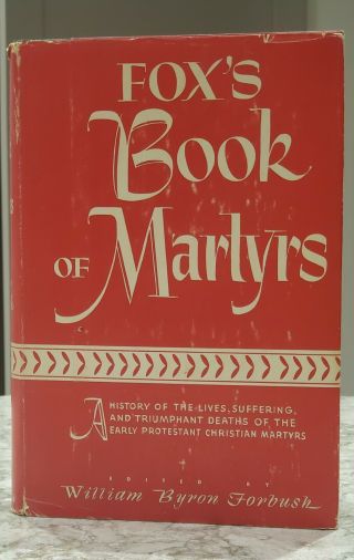 Vintage Fox ' s Book of Martyrs - Edited By William Byron Forbush - 1964 2