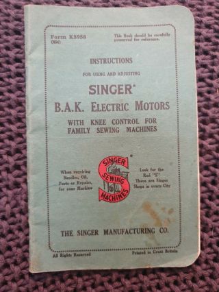 Singer B.  A.  K.  Electric Motors With Knee Control Instructions - Vintage Booklet