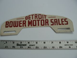 Vintage Advertising License Plate Toppers Bower Motor Sales Detroit