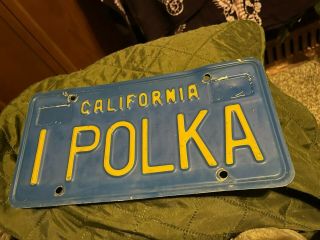 Obsolete Vintage California Vanity License Plate I Polka " I Polka "