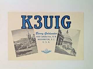 Vintage 1962 Ham Radio Qsl Card Barry Goldwater Wash Dc Short Wave Confirm K3uig