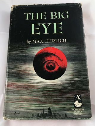 The Big Eye By Max Ehrlich 1949 Hc / Dj / Doubleday Science Book Vintage
