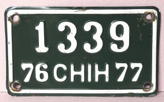 Vintage 1976 - 77 Chihuahua,  Mexico Motorcycle License Plate