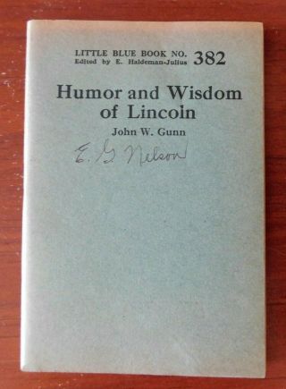 Humor And Wisdom Of Lincoln - John W Gunn - Vintage Little Blue Book No 382