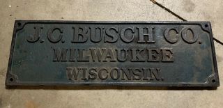 Antique Plaque J.  C.  Busch Co Milwaukee Wisconsin Cast Iron Metal Sign