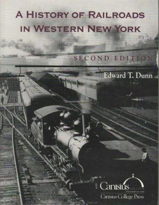 History Of Railroads In Western York By Dunn,  345 Pages,