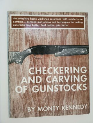 Vtg Checkering And Carving Of Gunstocks Monty Kennedy Hardcover Book Second Ed