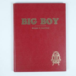Big Boy By William W.  Kratville Hardcover Book 1963 Edition Union Pacific Rr