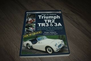 How To Restore Triumph Tr2,  Tr3 & Tr3a By Roger Williams 2002 Body Trim Mech