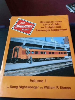Milwaukee Road Color Guide To Freight And Passenger Equipment Vol.  1