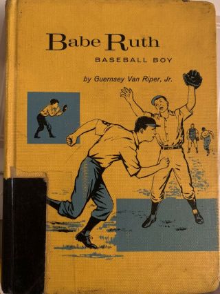 Vintage Babe Ruth Book Baseball Boy By Guernsey Van Riper 1954