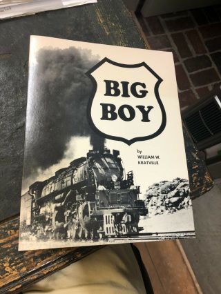 Big Boy By William W.  Kratville,  1972 Edition.