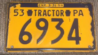 1953 Pennsylvania Pa State Tractor License Plate Tag 6934 Exp 3 - 31 - 54