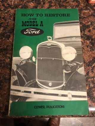 1961 How To Restore The Model A Ford - Vintage Book