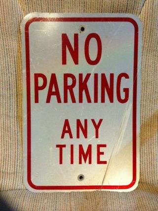 Authentic Retired No Parking Any Time Street Sign 12 X 18.  Single Sided.