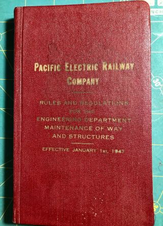1947 Pacifc Electric Railway Rule Book For Engineering,  M Of W Depts.