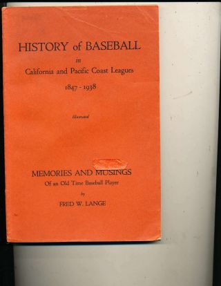 History Of Baseball In California And Pacific Coast Leagues 1847 - 1938 Fred W L