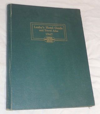 Leahys Hotel Guide And Travel Atlas 1947 Canada United States Mexico Dm0497