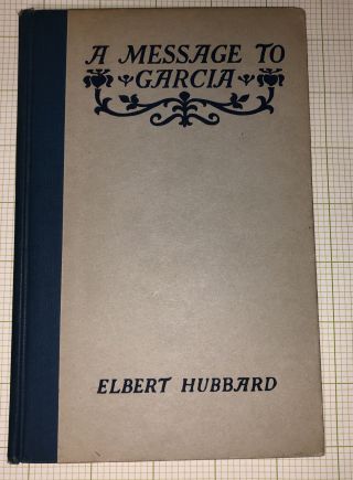 A Message To Garcia - Elbert Hubbard Vintage Hardback 1924