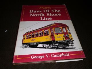 Days Of The North Shore Line George Campbell Chicago Milwaukee Railroad Book