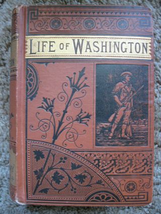 Late 1800s " The Life Of George Washington " By Aaron Bancroft.  Hardcover.  Antique