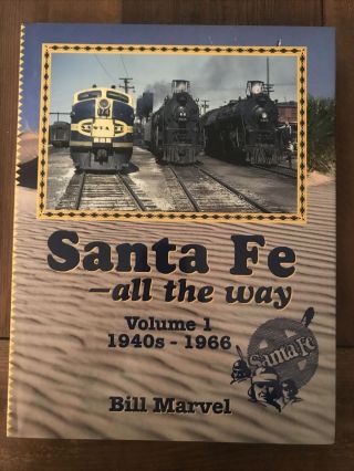 Santa Fe All The Way Volume 1 1940’s - 1996 Bill Marvel Hardcover