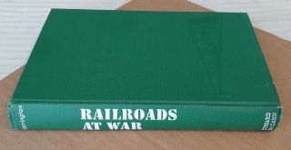 Vintage 1944 Railroads At War Hc Book Kip Farrington Author Signed