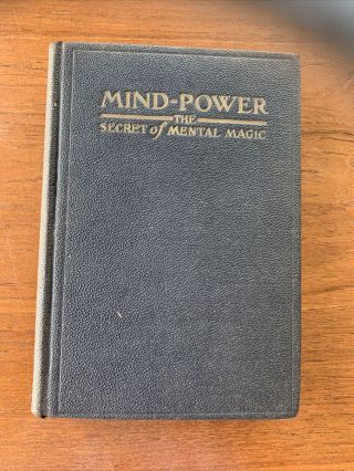 Mind - Power: The Secret Of Mental Magic - W.  W.  Atkinson 1913 H/cover Rare & Scarce