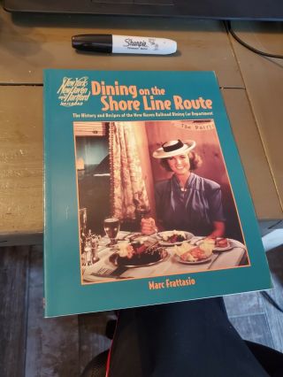 Dining On The Shore Line Route The History & Recipes Of The Haven Railroad