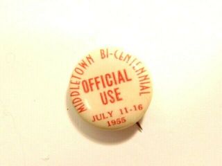 Vintage Celluloid Wrapped Pin: Middletown (pa) Bi - Centennial Official Use 1955