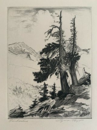 Lyman Byxbe Etching W Drypoint Pencil Signed " Timberline " Colorado