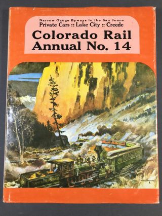 Colorado Rail Annual No.  14; Private Cars; Lake City ; Creede Hard Back Book