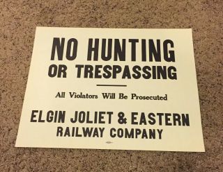 Ej&e Elgin Joliet And Eastern Railroad Posted No Hunting Or Trespassing Sign
