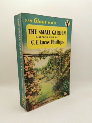 The Small Garden By C.  E.  Lucas Phillips - 1957 Pan Books Vintage Paperback